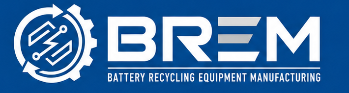 BREM — Battery Recycling Equipment Manufacturing